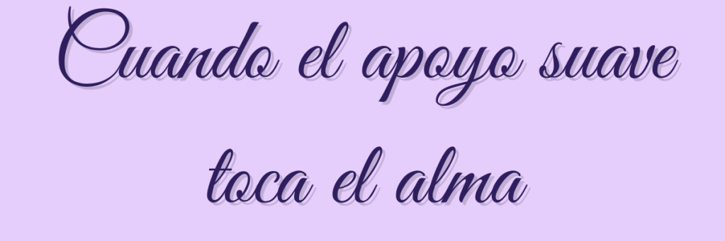 Cuando el apoyo suave toca el alma — experiencias reales de transformación interior.