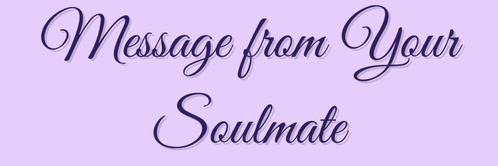 Energetic Package – Message from Your Soulmate