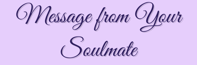 Energetic Package – Message from Your Soulmate