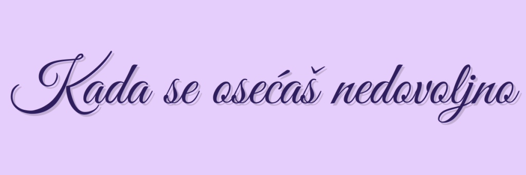 Vizuelni naslov za energetski paket „Kada se osećaš nedovoljno“ – podsećanje na tvoju unutrašnju vrednost.