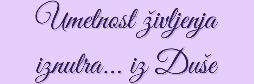 Umetnost življenja iznutra... iz Duše⎢ Knjiga o životu koji se gradi iznutra