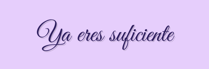 Ya eres suficiente — sin corregirte, sin probar nada, solo regresando a ti.